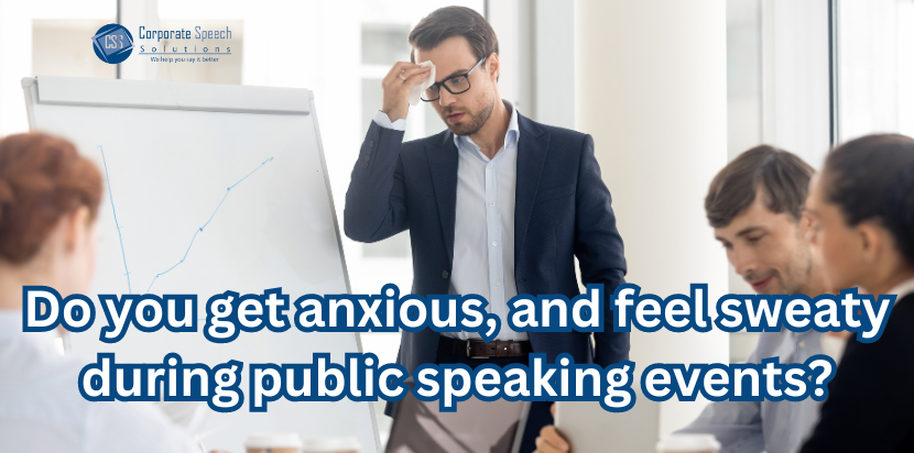 Do you get anxious and feel sweaty during public speaking events?